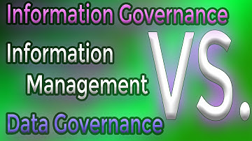 Information Governance vs Information management vs Data Governance