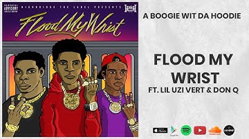 A Booogie Wit Da Hoodie - Flood My Wrist ft. Lil Uzi Vert & Don Q