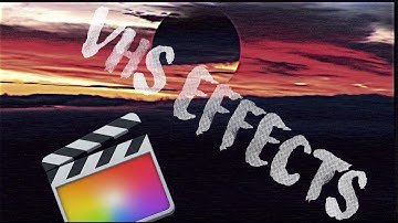 VHS Effects | Final Cut Pro x - 4K