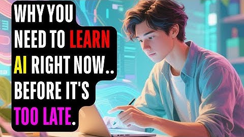 Why You Need to Learn AI Right Now — Before It’s Too Late. #learning #learningai