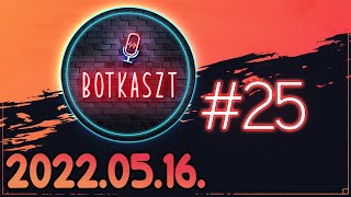 Botkaszt #25 | Nyaralás & Mindenki kritikus (2022-05-16)