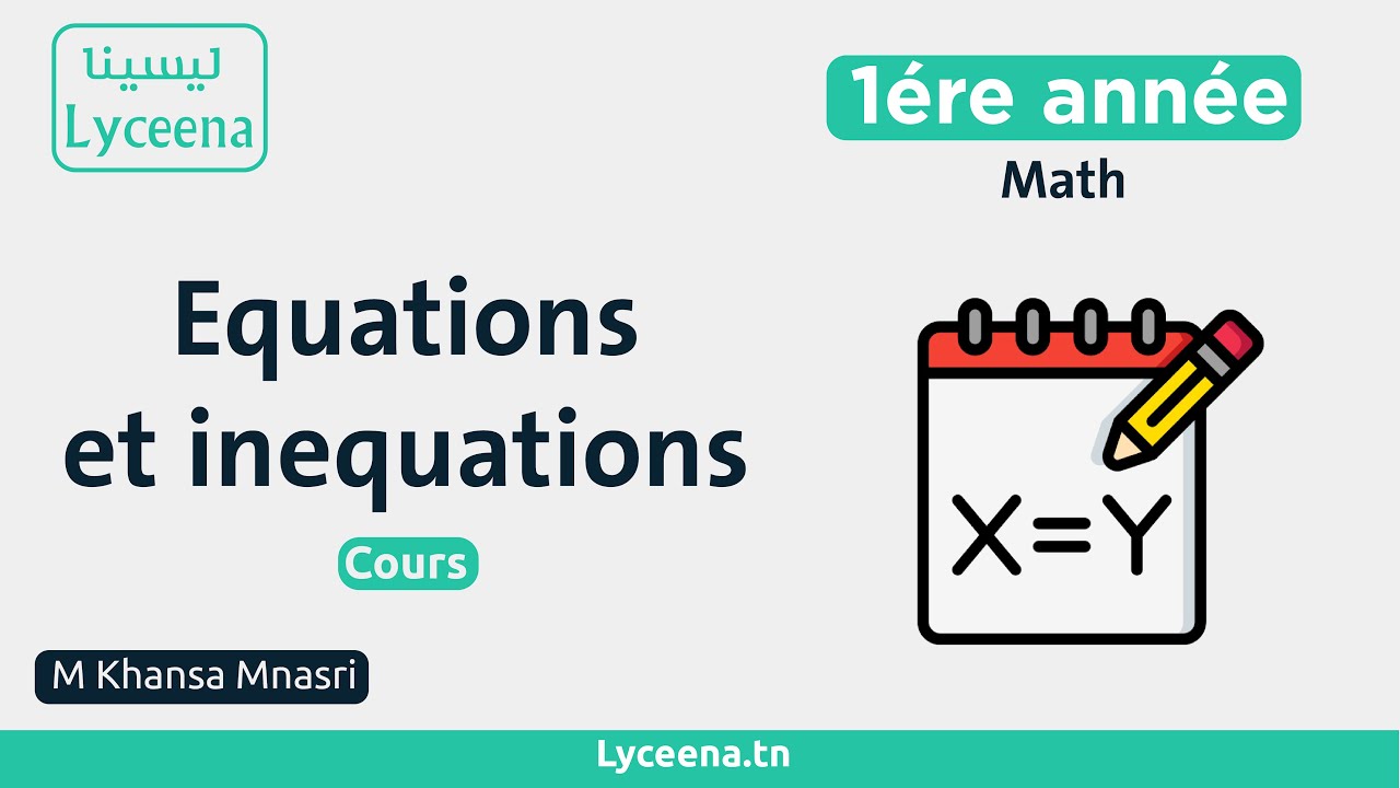 Cours Equations et inequations - 1ére année - M Khansa Mnasri