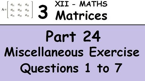 Kerala State 12th maths - Chapter 3 - Matrices - Part 24 - Miscellaneous Exercise