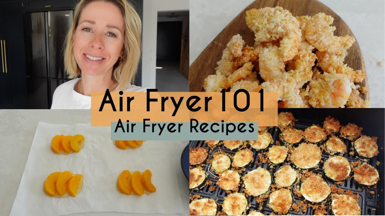 AIR FRYER 101 5 AIR FRYER RECIPES Kerry Whelpdale YouTube