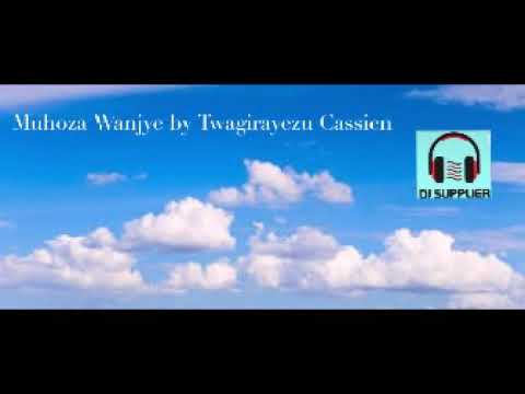 Muhoza Wanjye By Twagirayezu Cassien