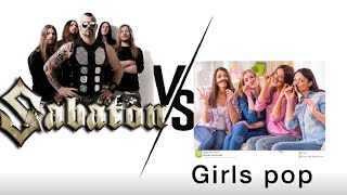 Sabaton vs Girls Pop
