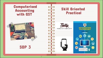 12th HSC(Commerce) Information Technology Computerised Accounting with GST SOP 3 using mobile phone.