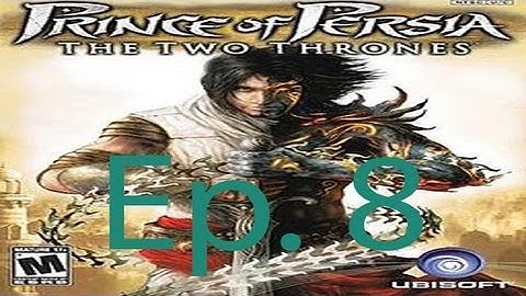 Prince Of Persia: The Two Thrones Ep. 8 Chapter 8 - The Trapped Hallway