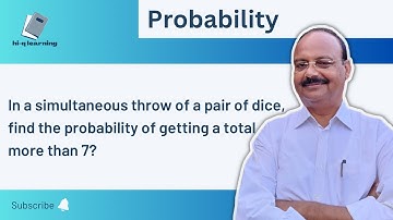 In a simultaneous throw of a pair of dice, find the probability of getting a total more than 7?
