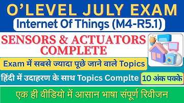 IoT(M4-R5) | Sensors and Actuators Complete | in हिंदी | O Level M4-R5.1 | IoT July 2025 Exam