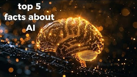 Top 5 Fascinating Facts About AI You Need to Know!