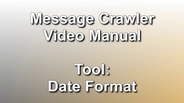 Tool: Date Format // Message Crawler Video Manual