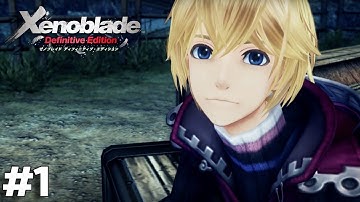 Xenoblade Chronicles: Definitive Edition - Gameplay Walkthrough Part 1 [Nintendo Switch]