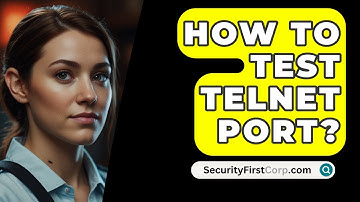 How To Test TELNET Port? - SecurityFirstCorp.com