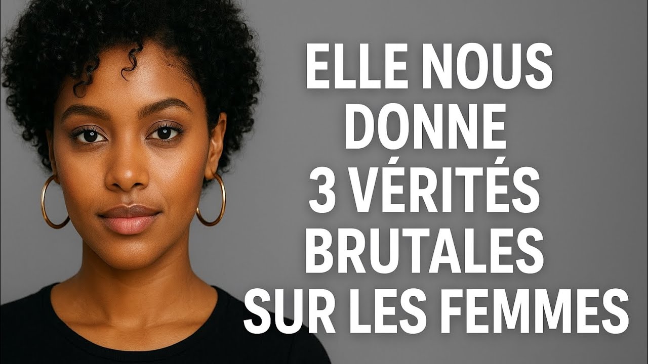 3 VÉRITÉS BRUTALES QUE LES HOMMES IGNORENT SUR LES FEMMES