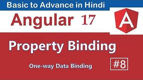 Property Binding in Angular | Angular 17 Tutorial Basic to Advance in Hindi