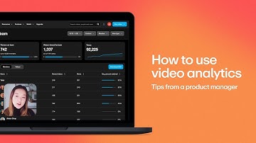 How To Use Video Analytics - Tips From A Product Manager