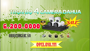 TRỌN BỘ 4 CAMERA DAHUA 1.0 GIÁ QUÁ RẺ - CAMERACONGLUC.VN