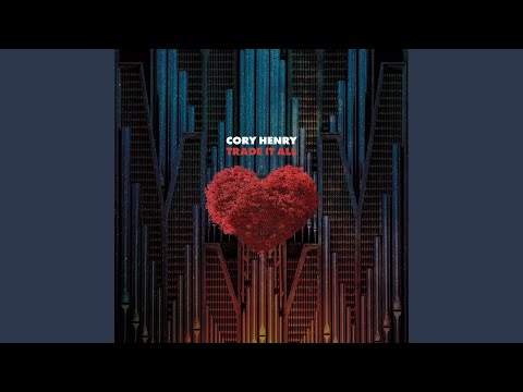  Trade It All (《Art of Love》) - Cory Henry & The Funk Apostles 