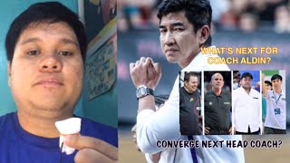 COACH ALDIN AYO UMALIS NA SA CONVERGE | SINO PAPALIT?