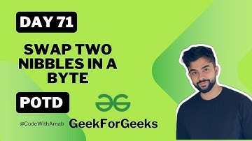 #71 Swap two nibbles in a byte  POTD GeekForGeeks