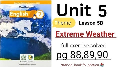 Class 7 unit 5B Extreme Weather full exercise solved pg 88,89,90 #nbf #fbise #english