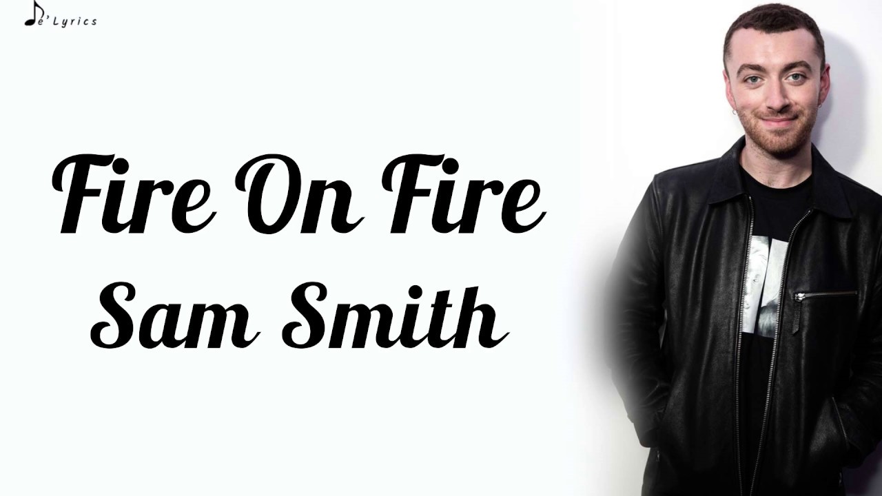 fire-on-fire-sam-smith-lyrics-youtube