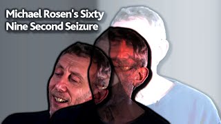 [YTP] Michael Rosen's Sixty Nine Second Seizure (Collab Entry for the 69 Second YTP Collab)