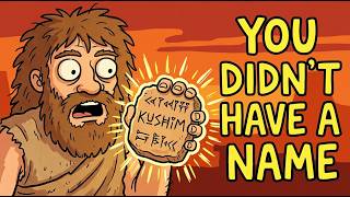 Why Ancient Humans Didn't Have Names Like You