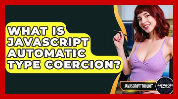 What Is JavaScript Automatic Type Coercion? - JavaScript Toolkit