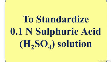 How to Standardize 0.1 N Sulphuric Acid (H2SO4) Solution