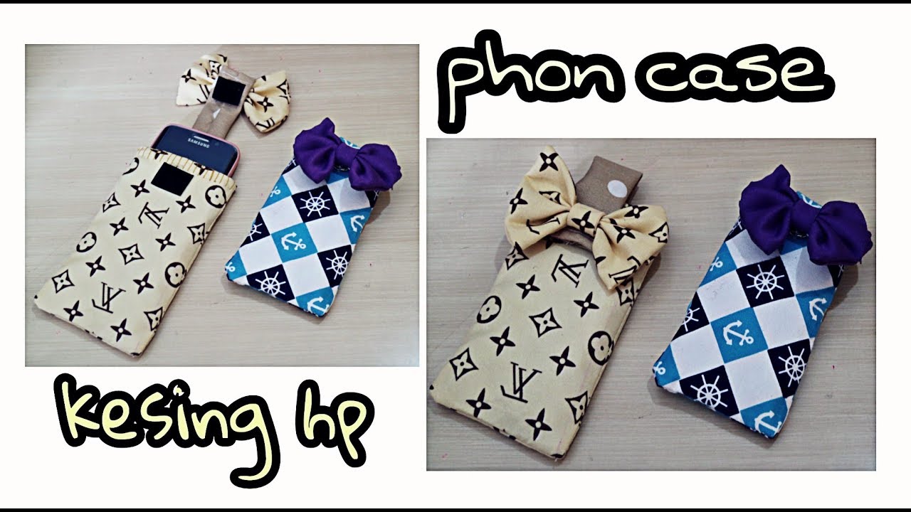 Diy Cara Membuat Sarung Hp Dari Kain Kesing Hp Cara Mudah Membuat Casing Hp How To Make A Phon Case Youtube