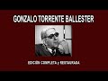 GONZALO TORRENTE BALLESTER A FONDO - EDICIÓN COMPLETA y RESTAURADA
