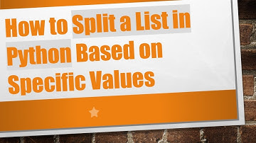 How to Split a List in Python Based on Specific Values