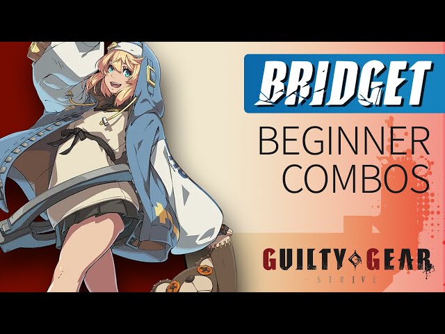 EPIC BRIDGET COMBOS & TECH!!! Community Compilation! - Guilty Gear Strive  Bridget DLC Combo Guide 