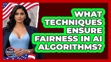 What Techniques Ensure Fairness In AI Algorithms?