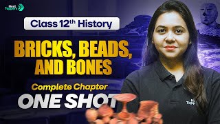 Bricks, Beads, and Bones Class 12 One Shot | Class 12th History Chapter 1 Revision | Ayushi Ma'am