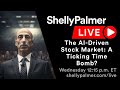 The AI-Driven Stock Market: A Ticking Time Bomb? | Shelly Palmer Live | August 16, 2023