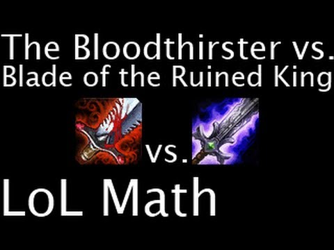 LoL Math - The Bloodthirster vs. Blade of the Ruined King
