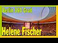 Berlin-360-Grad-! Helene Fischer im Olympiastadion Berlin: 90.000 Fans feiern 20 Jahre Schlager