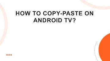 How to copy-paste on Android TV?