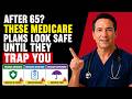 Doctor Warns: These Medicare Plans Look Safe After 65… But They’re a Dangerous Trap
