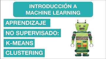 APRENDIZAJE NO SUPERVISADO: K. MEANS CLUSTERING | #15 Curso de Introducción a Machine Learning