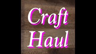 Beebeecraft Craft Haul WooHoo!!!