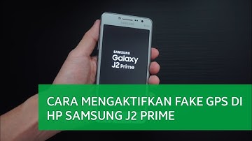 CARA MENGAKTIFKAN FAKE GPS DI HP SAMSUNG J2 PRIME
