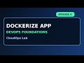 DevOps Foundations Ep. 3: Dockerize Your First App for DevOps Beginners