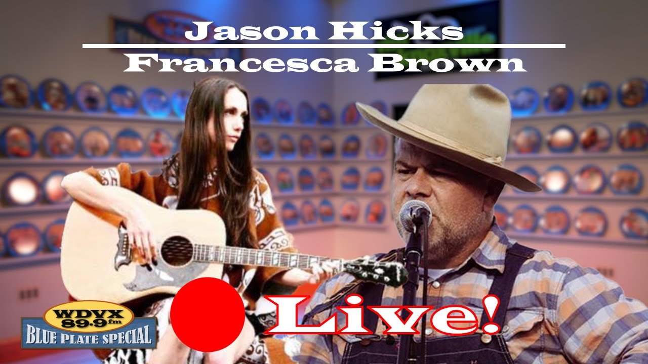 Francesca Brown / Jason Hicks - Live on The WDVX Blue Plate Special 10/16/2023