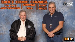 Dan's Comic Corner I Fan Expo San Francisco I Meeting Bill I Dan's Picks I December 8, 2023