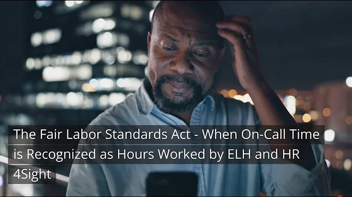 Fair Labor Standards Act - When on-call time is recognized as hours worked