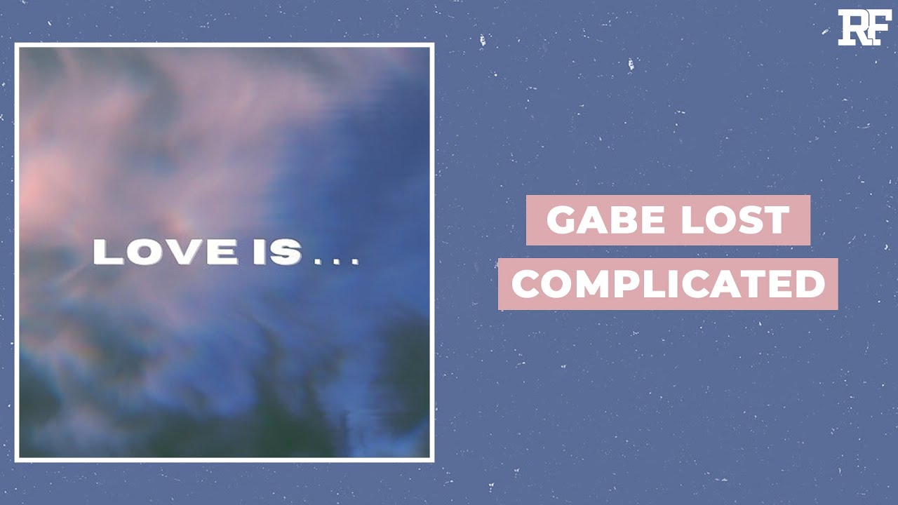 Gabe Lost - Complicated (feat. LLC Flame & Zach Heider)